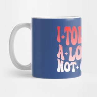I Tolerate A Lot Just Not Gluten Mug
